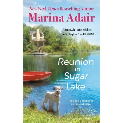 Reunion in Sugar Lake (Previously Published as a Taste of Sugar) - (Sugar, Georgia) by  Marina Adair (Paperback)