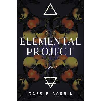 The Elemental Project - (The Hidden Element Project) by  Cassie Corbin (Paperback)