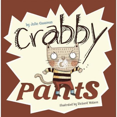 Crabby Pants - (Little Boost) by  Julie Gassman (Hardcover)