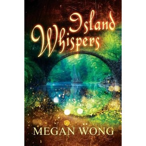 Island Whispers - by  Megan Wong (Paperback) - 1 of 1