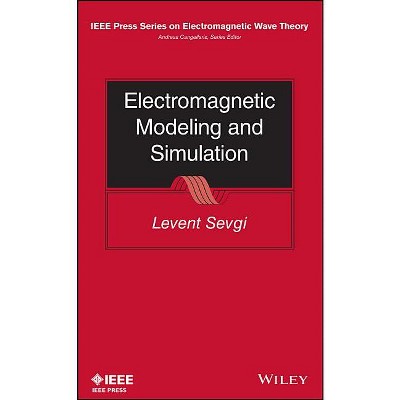 Electromagnetic Modeling and Simulation - (IEEE Press Electromagnetic Wave Theory) by  Levent Sevgi (Hardcover)