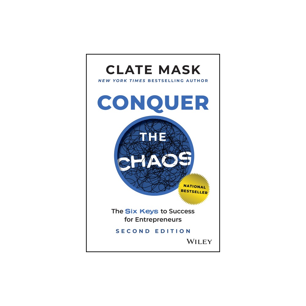 Conquer the Chaos - 2nd Edition by Clate Mask (Hardcover)