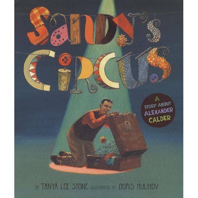 Sandy's Circus - by  Tanya Lee Stone (Hardcover)