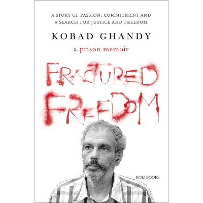 Fractured Freedom - by  Kobad Ghandy (Hardcover)