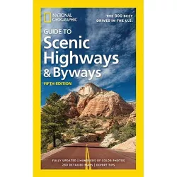 National Geographic Guide to Scenic Highways and Byways, 5th Edition - (Paperback)