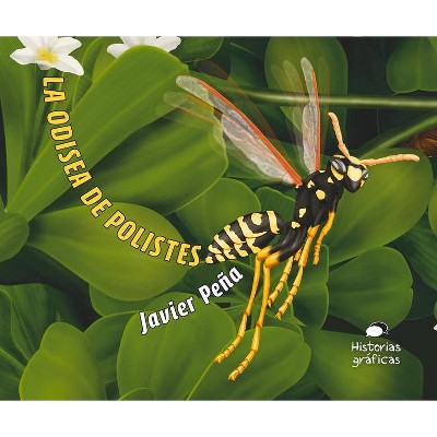 La Odisea de Polistes - (Ficción) by  Javier Peña (Hardcover)