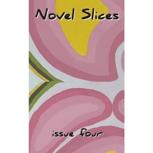 Novel Slices Issue 4 - by  Hardy Griffin & Stephanie Johnson (Paperback) - 1 of 1