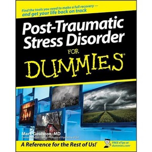 Post-Traumatic Stress Disorder for Dummies - (For Dummies) by  Mark Goulston (Paperback) - 1 of 1