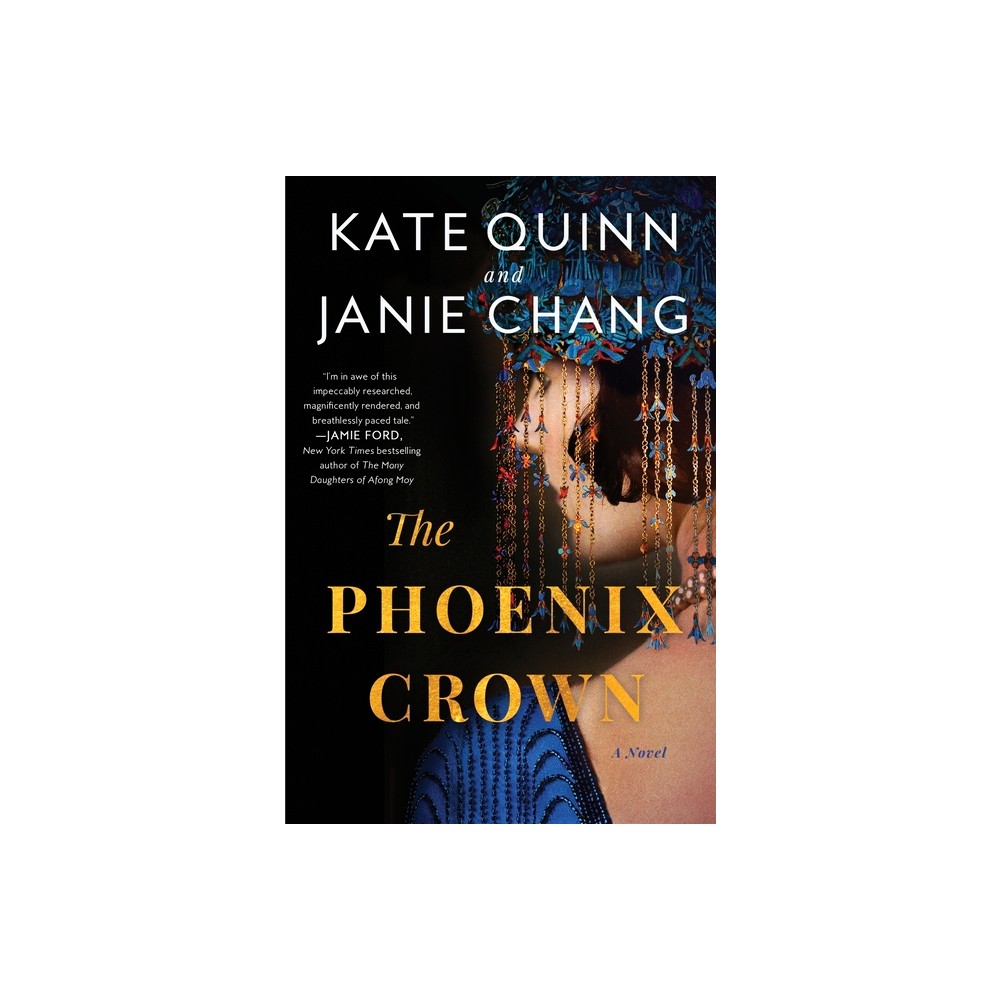 The Phoenix Crown - by Kate Quinn & Janie Chang (Paperback)