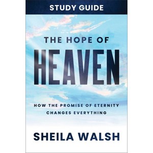 The Hope of Heaven Study Guide - by  Sheila Walsh (Paperback) - 1 of 1