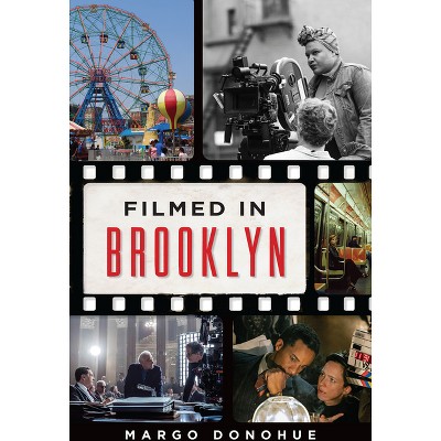 Filmed in Brooklyn - by  Margo Donohue (Paperback)