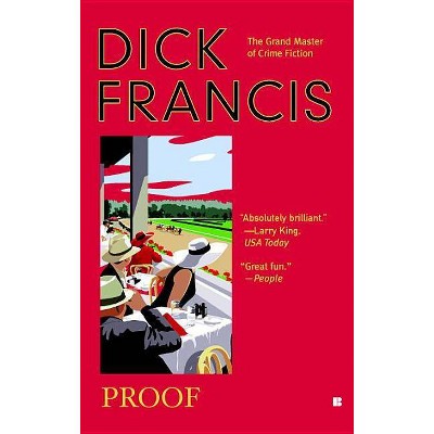 Proof - (Dick Francis Novel) by  Dick Francis (Paperback)