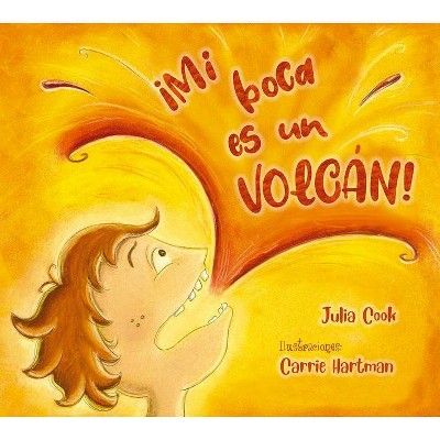 Mi Boca Es Un Volcan - by  Julia Cook (Hardcover)