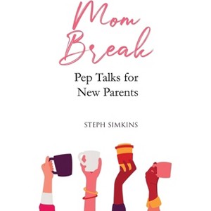 Mom Break - by  Stephanie Simkins (Paperback) - 1 of 1
