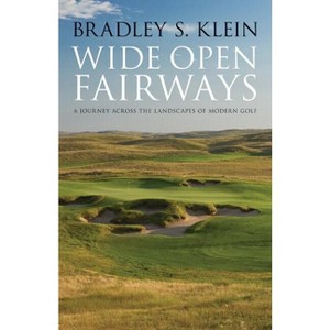 Wide Open Fairways - by  Bradley S Klein (Hardcover) - 1 of 1