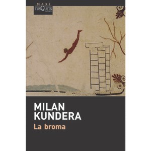 La Broma - by  Milan Kundera (Paperback) - 1 of 1