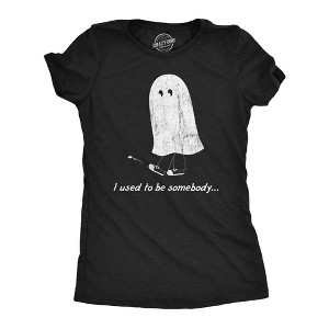 Womens I Used To Be Somebody T Shirt Funny Scary Halloween Ghost Joke Tee For Ladies - Crazy Dog Women's T Shirt - 1 of 4