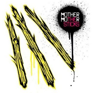 Mother Mother - The Sticks (CD) - 1 of 1