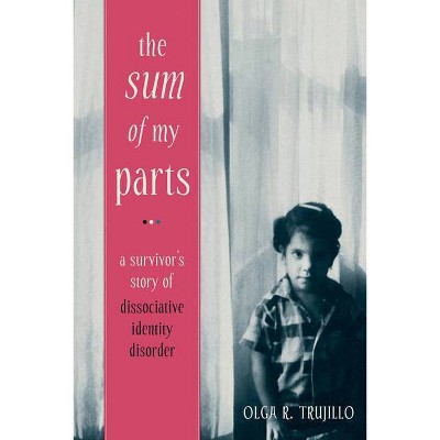 The Sum of My Parts - by  Olga Trujillo (Paperback)