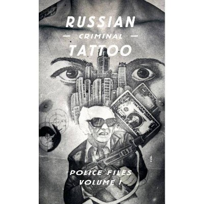 Russian Criminal Tattoo Police Files - by  Damon Murray & Stephen Sorrell (Hardcover)