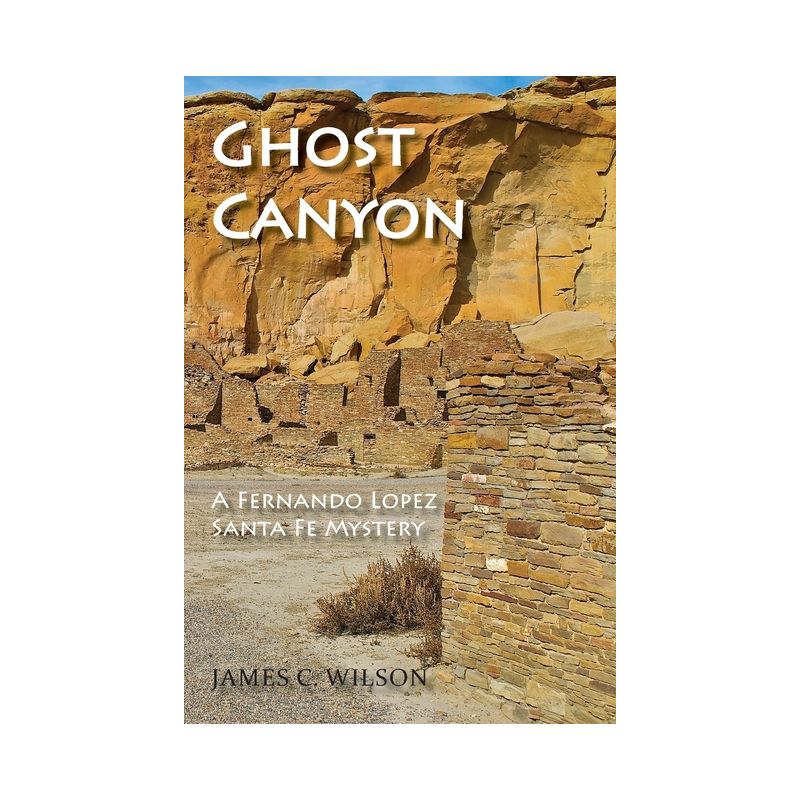 Ghost Canyon - by James C Wilson, 1 of 2