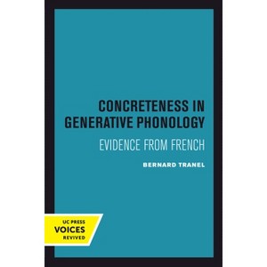 Concreteness in Generative Phonology - by  Bernard Tranel (Hardcover) - 1 of 1
