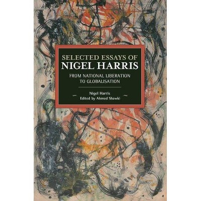 Selected Essays of Nigel Harris - (Historical Materialism) (Paperback)