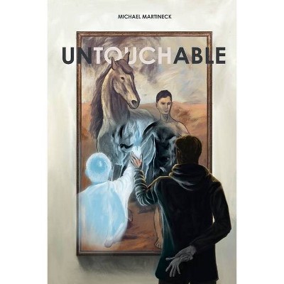 Untouchable - by  Michael J Martineck (Paperback)