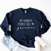 Simply Sage Market Women's Graphic Sweatshirt My Favorite People Call Me Grandma - 2 of 4