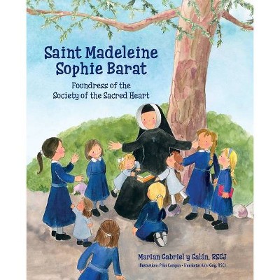 Saint Madeleine Sophie - by  Marian Gabriel Y Galán (Paperback)