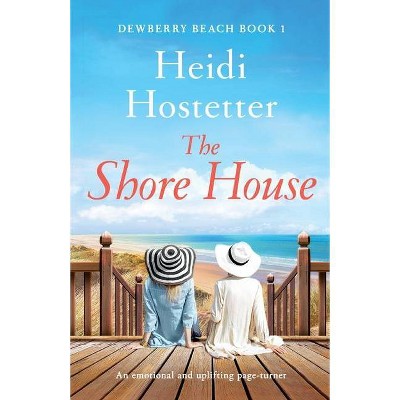 The Shore House - by  Heidi Hostetter (Paperback)