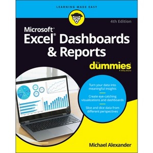 Excel Dashboards & Reports for Dummies - 4th Edition by  Michael Alexander (Paperback) - 1 of 1