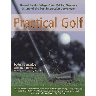 Practical Golf - by  John Jacobs & Ken Bowden (Paperback)