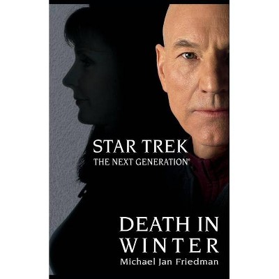 Star Trek: The Next Generation: Death in Winter - by  Michael Jan Friedman (Paperback)