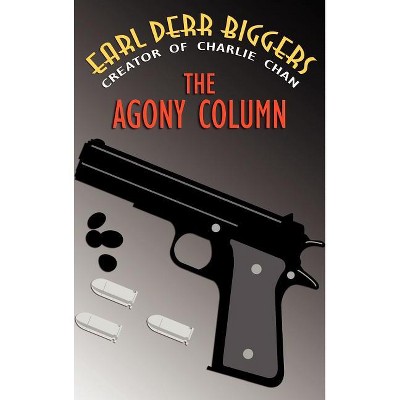 The Agony Column - by  Earl Derr Biggers (Hardcover)