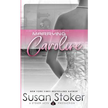 Marrying Caroline - (Seal of Protection) by  Susan Stoker (Paperback)