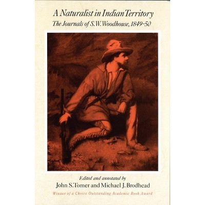 A Naturalist in Indian Territory, Volume 72 - (American Exploration and Travel) by  S W Woodhouse (Paperback)