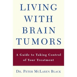Living with a Brain Tumor - by  Peter Black (Paperback) - 1 of 1