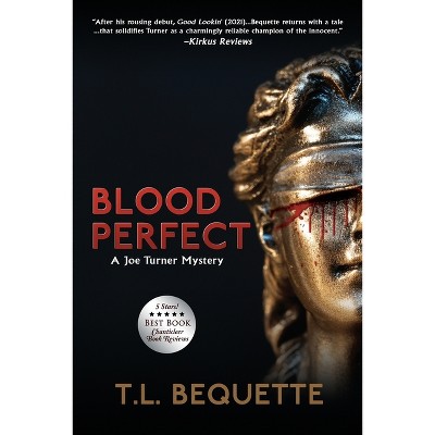 Blood Perfect - (A Joe Turner Mystery) by  T L Bequette (Paperback)