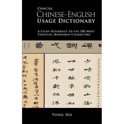 Chinese-English Concise Usage Dictionary - by  Yong Ho (Paperback)