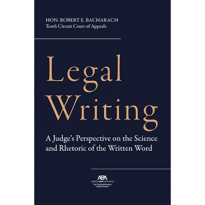 Legal Writing - by  Robert E Bacharach (Paperback)
