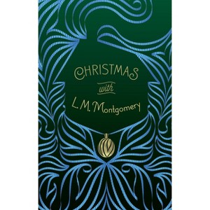 Christmas with L. M. Montgomery - (Signature Select Classics) by  L M Montgomery (Paperback) - 1 of 1