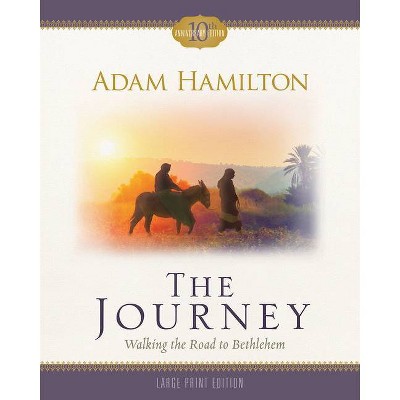 The Journey - Large Print by  Adam Hamilton (Paperback)