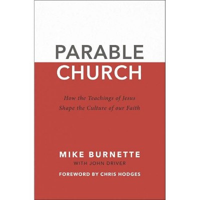 Parable Church - by  Mike Burnette & John Driver (Paperback)