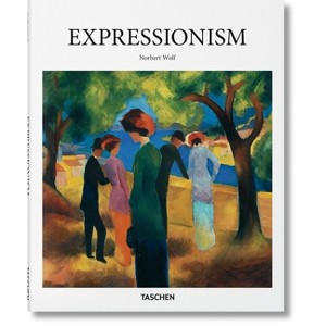 Expressionism - (Basic Art) by  Norbert Wolf (Hardcover) - 1 of 1