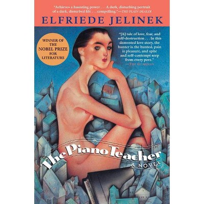 The Piano Teacher - by  Elfriede Jelinek (Paperback)