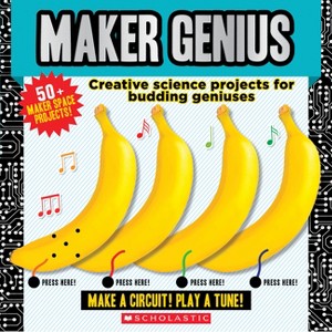 Maker Genius: 70+ Home Science Experiments - by  Scholastic (Hardcover) - 1 of 1
