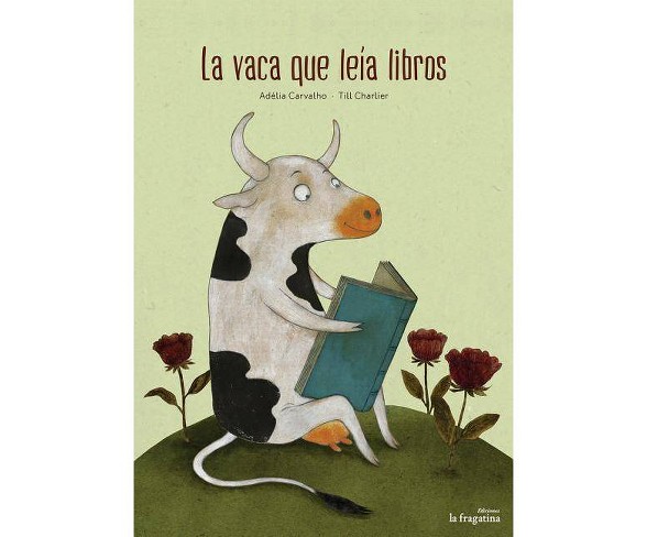 La Vaca Que Leia Libros - by  Adelia Carvalho (Hardcover)