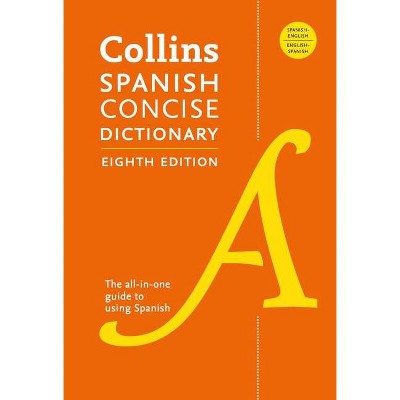 Collins Spanish Concise Dictionary, 8th Edition - by  Harpercollins Publishers Ltd (Paperback)