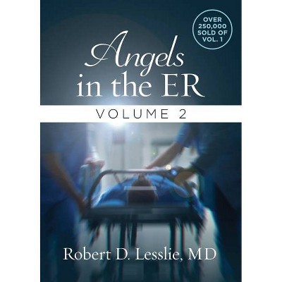 Angels in the ER - by  Robert D Lesslie (Paperback)